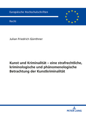 cover image of Kunst und Kriminalitaet – eine strafrechtliche, kriminologische und phaenomenologische Betrachtung der Kunstkriminalitaet